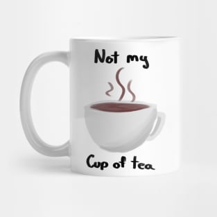 Not my cup of tea Mug